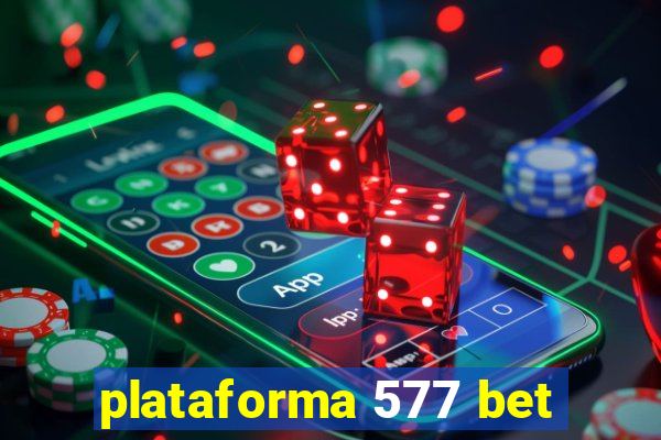 plataforma 577 bet